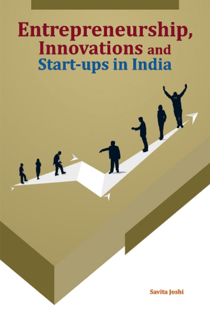 Book cover of: Entrepreneurship, Innovations & Start-Ups in India. By: Savita Joshi