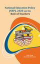 Book cover of: National Education Policy (NEP), 2020 and the Role of Teachers. By: Nishi Tyagi