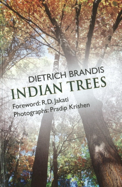 Book cover of: Indian Trees. By: Dietrich Brandis