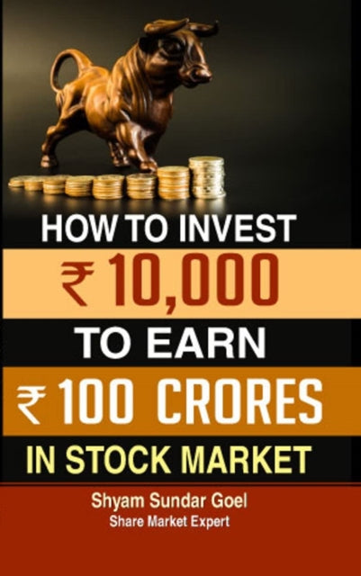 Book cover of: How to Turn an Investment of 10.000 in Stock Market into 100 Crores