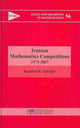 Book cover of: Iranian Mathematics Competitions 1973-2007. By: Bamdad R. Yahaghi