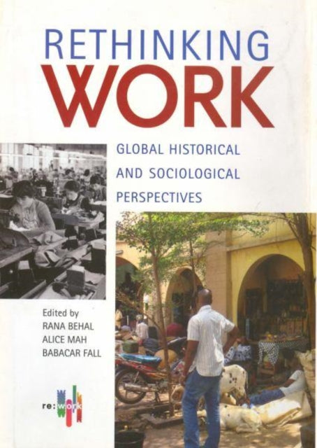 Book cover of: Rethinking Work – Global Historical and Sociological Perspectives. By: Rana Partap Behal