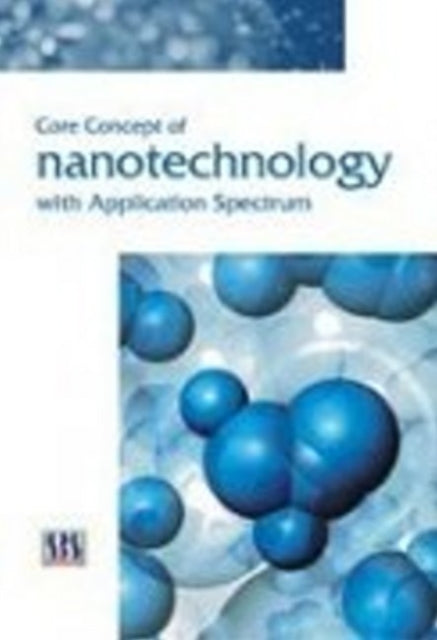 Book cover of: Core Concepts of Nanotechnology with Application Spectrum