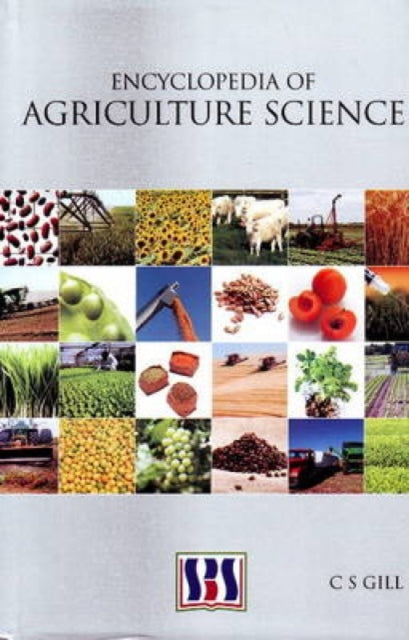Book cover of: Encyclopedia of Agriculture Science. By: C. S. Gill