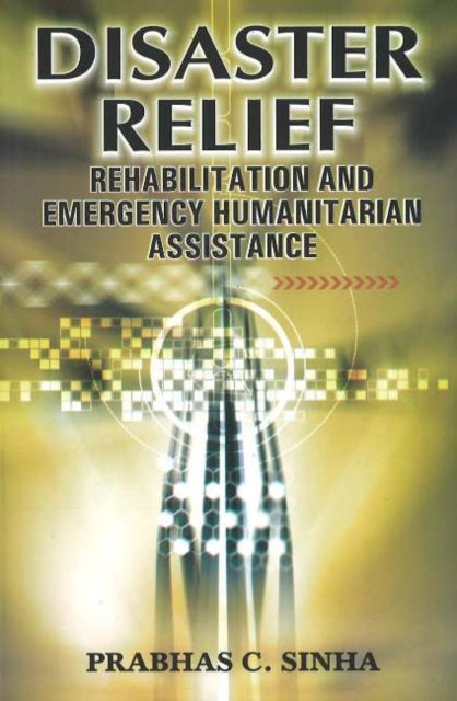 Book cover of: Disaster Relief. By: Prabhas C. Sinha