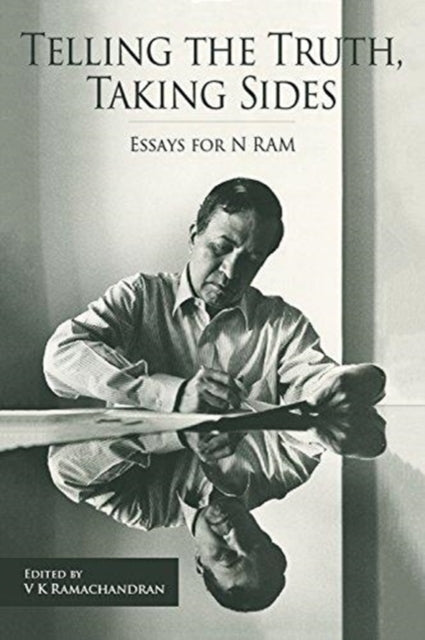 Book cover of: Telling the Truth, Taking Sides – Essays for N. Ram
