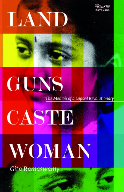 Book cover of: Land, Guns, Caste, Woman:
