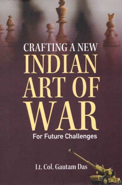 Book cover of: Crafting A New Indian Art of War for Future Challenges