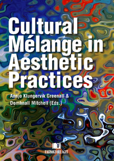 Book cover of: Cultural Melange in Aesthetic Practices. By: Annjo Klungervik Greenall
