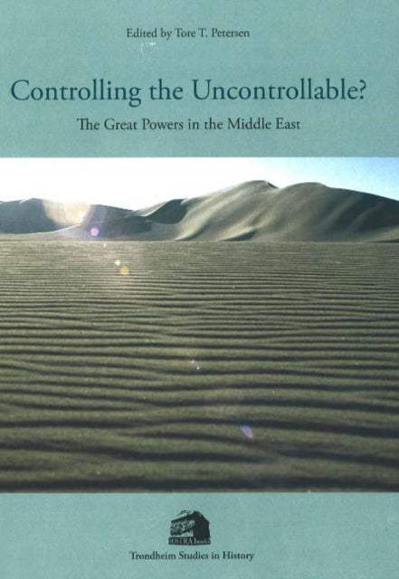 Book cover of: Controlling the Uncontrollable?. By: Tore T. Petersen