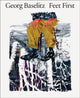 Book cover of: Georg Baselitz: Feet First
