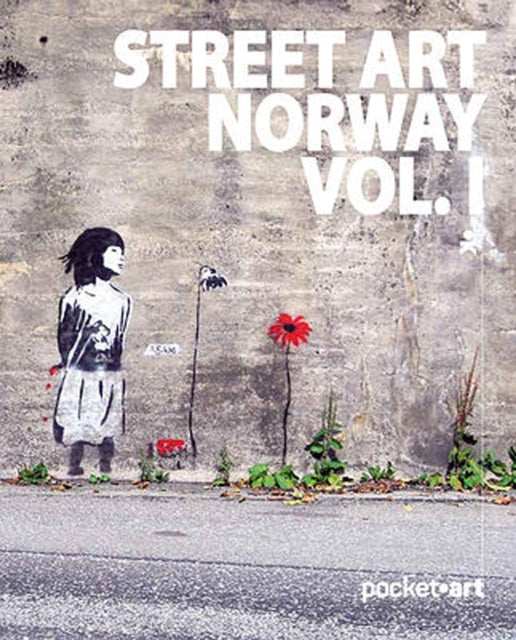 Book cover of: Street Art Norway Vol. I. By: Martin Berdahl Aamundsen