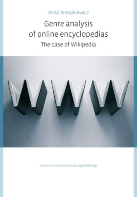 Book cover of: Genre Analysis of Online Encyclopedias – The Case of Wikipedia. By: Anna Tereszkiewicz