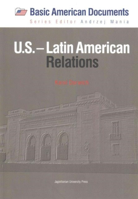 Book cover of: U.S.–Latin American Relations. By: Karol Derwich