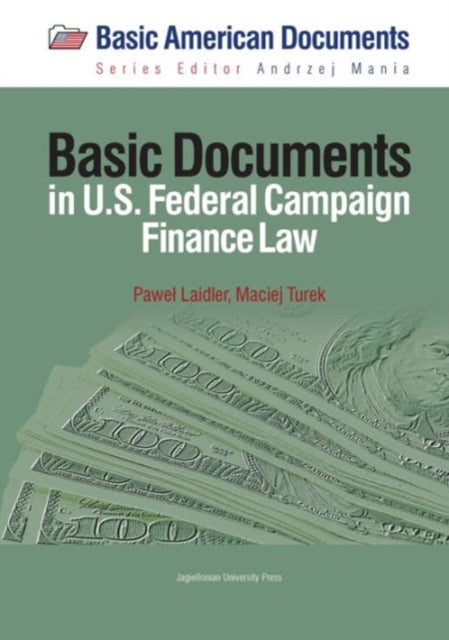 Book cover of: Basic Documents in Federal Campaign Finance Law. By: Pawel Laidler