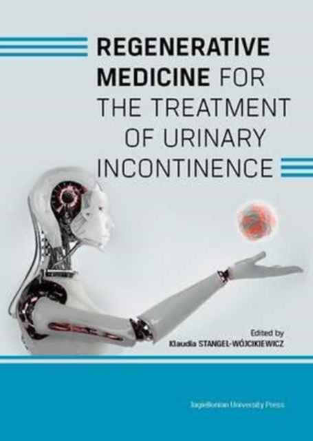 Book cover of: Regenerative Medicine for the Treatment of Urinary Incontinence. By: Klaudia Stangel-Wójcikiewicz