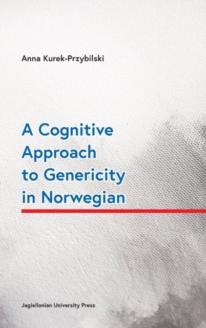 Book cover of: Cognitive Approach to Genericity in Norwegian. By: Anna Kurek-przybilsk