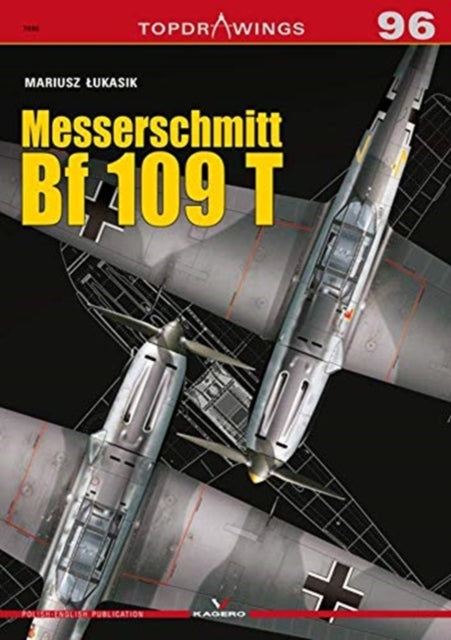 Book cover of: Messerschmitt Bf 109 T. By: Mariusz Lukasik