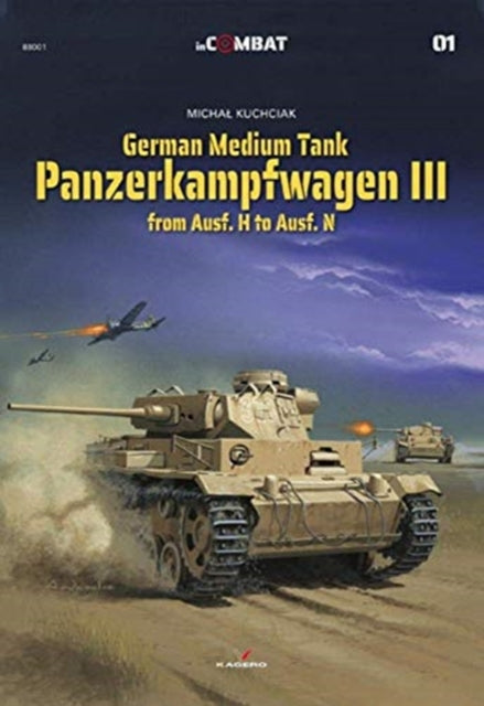 Book cover of: German Medium Tank: Panzerkampfwagen III from Ausf. H to Ausf. N. By: Michal Kuchciak