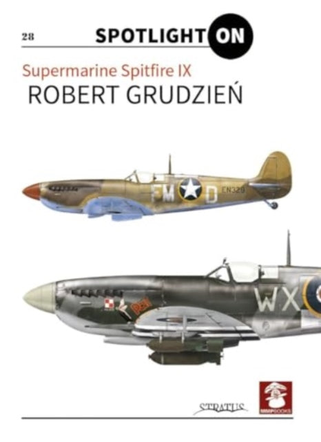 Book cover of: Spitfire IX vol. 1. By: Robert Grudzień