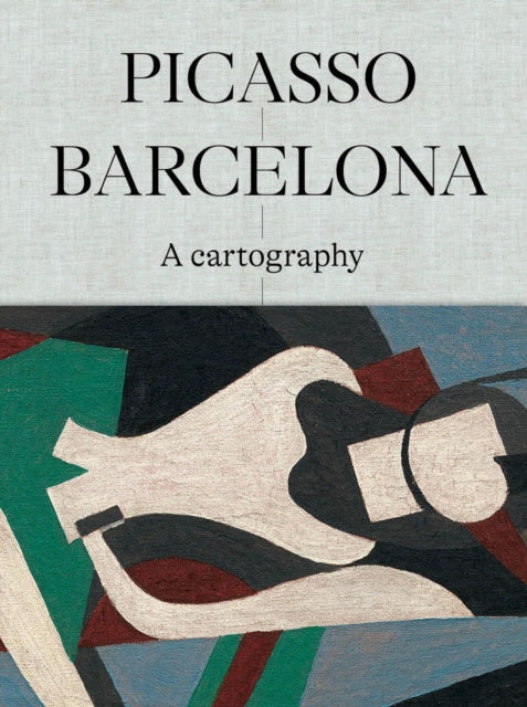 Book cover of: Picasso Barcelona – A Cartography. By: Claustre Rafart