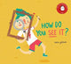 Book cover of: How do you see it?. By: Vera Galindo
