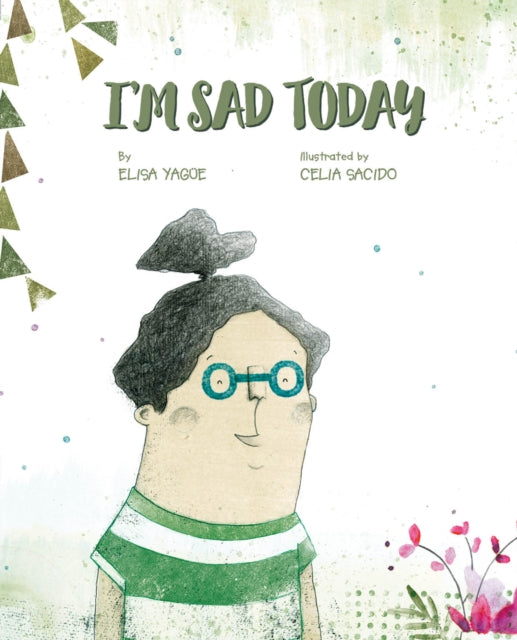 Book cover of: Today I Am Sad. By: Elisa Yagüe