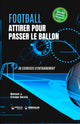 Book cover of: Football. Attirer pour passer le ballon