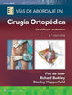 Book cover of: Vias de abordaje de cirugia ortopedica. Un enfoque anatomico. By: DE BOER