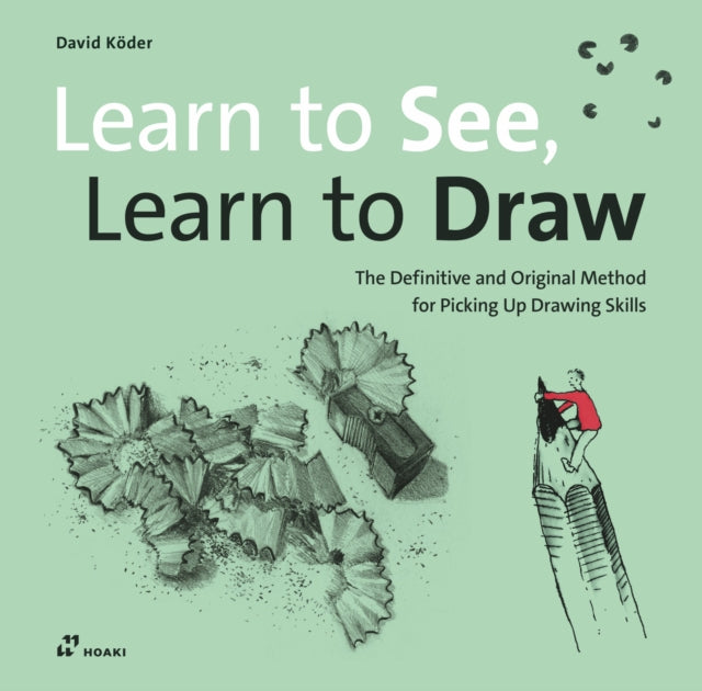 Book cover of: Learn to See, Learn to Draw. By: David Köder