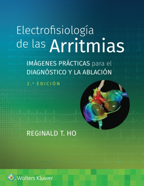 Book cover of: Electrofisiologia de las arritmias. By: Reginald T. Ho