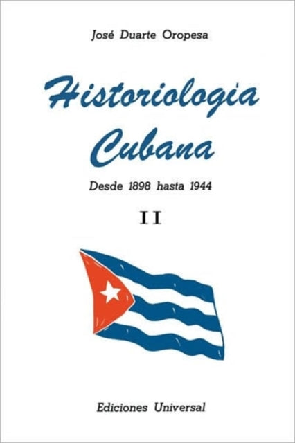 Book cover of: Historiologia Cubana II. By: Jose, D Oropesa