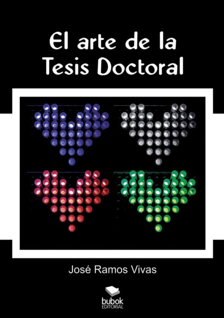 Book cover of: arte de la Tesis Doctoral. By: José Vivas Ramos