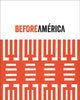 Book cover of: Before America. By: Manuel Fontan del Junco
