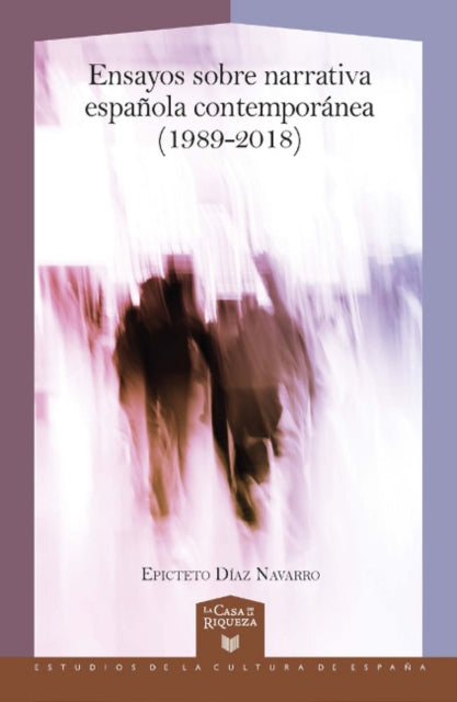 Book cover of: Ensayos sobre narrativa espanola contemporanea (1989-2018). By: Epicteto Díaz Navarro