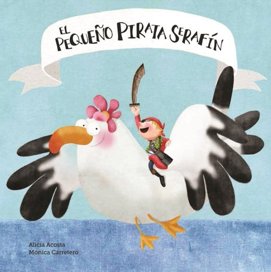 Book cover of: El pequeo pirata Serafn. By: Alicia Acosta