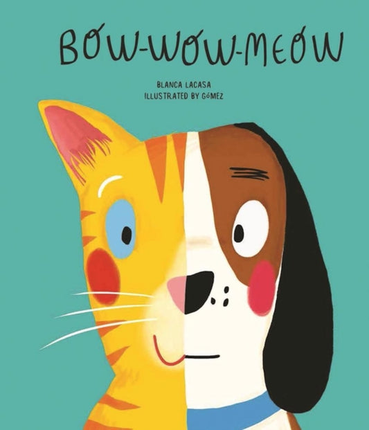 Book cover of: Bow-Wow-Meow. By: Blanca Lacasa