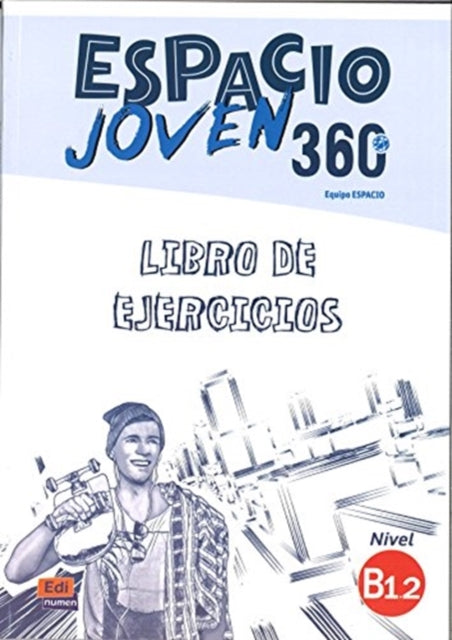 Book cover of: Espacio Joven 360: Level B1.2: Exercises Book