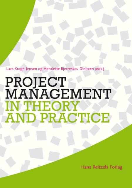 Book cover of: Project Management in Theory & Practice. By: Henriette Bjerreskov Dinitzen