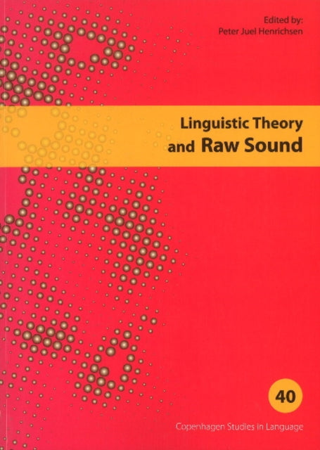 Book cover of: Linguistic Theory & Raw Sound. By: Peter Juel Henrichsen