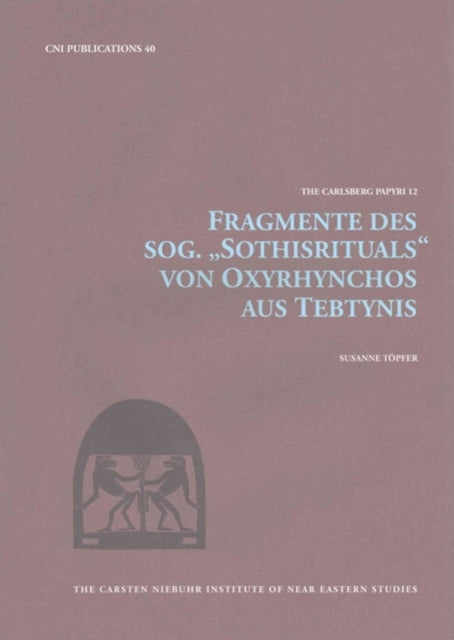 Book cover of: Fragmente des Sog. 'Sothisrituals' von Oxyrhynchos aus Tebtynis. By: Susanne Töpfer