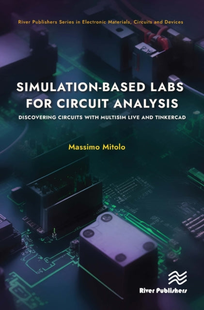 Book cover of: Simulation-based Labs for Circuit Analysis. By: Massimo A. G. Mitolo