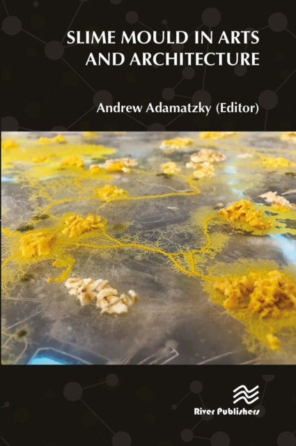 Book cover of: Slime Mould in Arts and Architecture