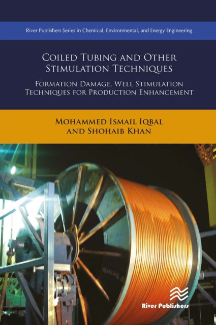 Book cover of: Coiled Tubing and Other Stimulation Techniques. By: Mohammed Ismail Iqbal