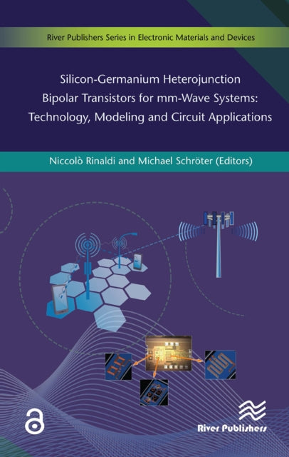 Book cover of: Silicon-Germanium Heterojunction Bipolar Transistors for Mm-wave Systems Technology, Modeling and Circuit Applications
