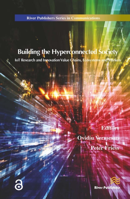 Book cover of: Building the Hyperconnected Society- Internet of Things Research and Innovation Value Chains, Ecosystems and Markets
