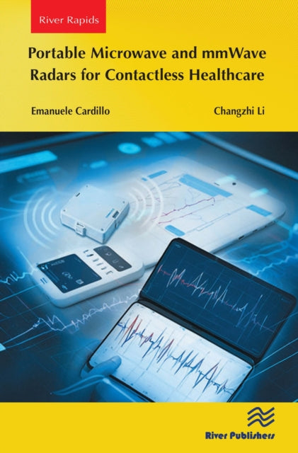 Book cover of: Portable Microwave and mmWave Radars for Contactless Healthcare. By: Emanuele Cardillo