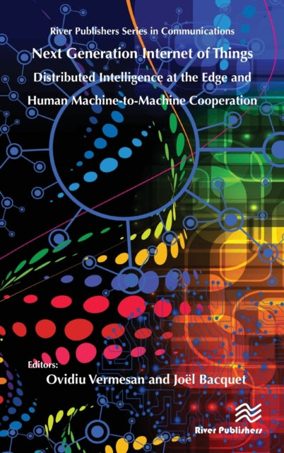 Book cover of: Next Generation Internet of Things – Distributed Intelligence at the Edge and Human-Machine Interactions
