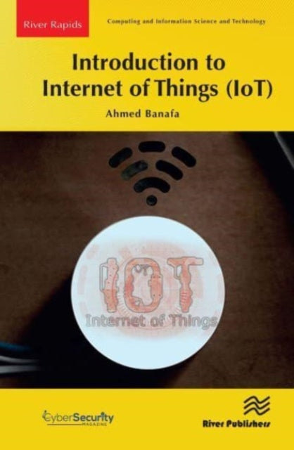 Book cover of: Introduction to Internet of Things (IoT). By: Ahmed Banafa
