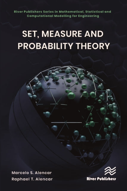 Book cover of: Set, Measure and Probability Theory. By: Marcelo S. Alencar